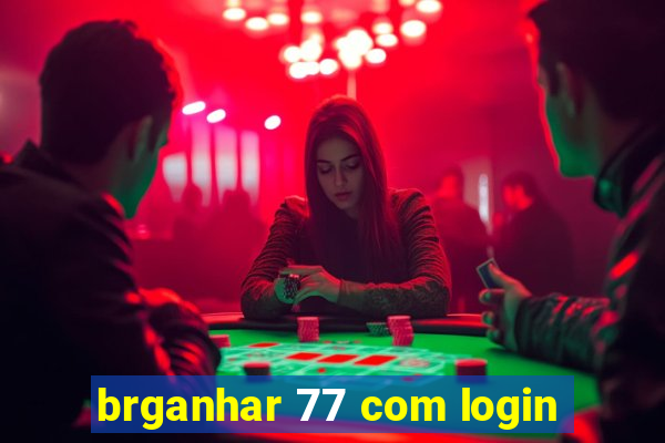 brganhar 77 com login